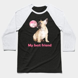 French bulldog best friend Baseball T-Shirt